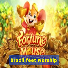 brazil feet worship